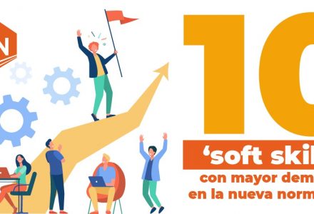 Las diez ‘soft skills’ con mayor demanda en la nueva normalidad